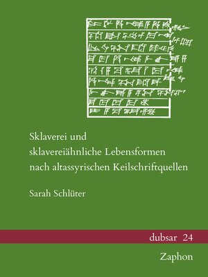 cover image of Sklaverei und sklavereiahnliche Lebensformen nach altassyrischen KeilschriftquellenN
